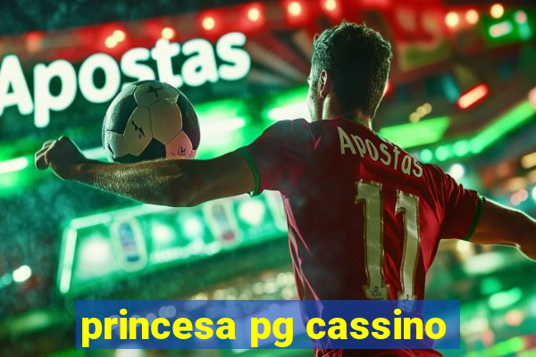 princesa pg cassino